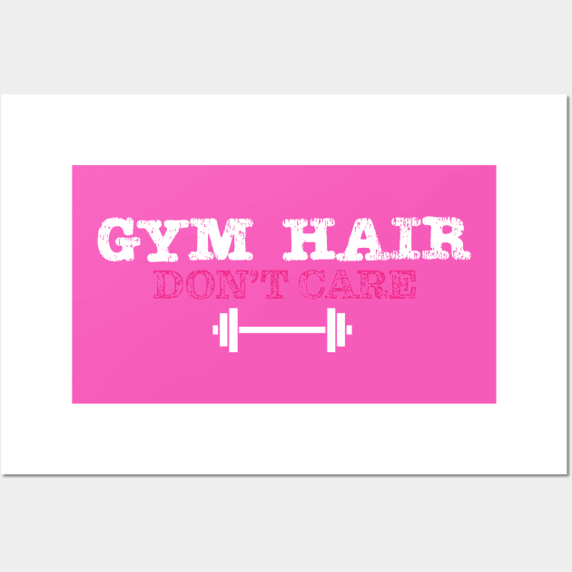 Gym Hair Don't Care Wall Art by Saltee Nuts Designs